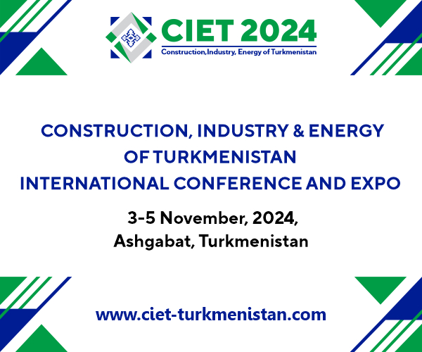 "Construction, Industry, Energy of Turkmenistan" - "CIET-2024" exhibition to be held in Ashgabat