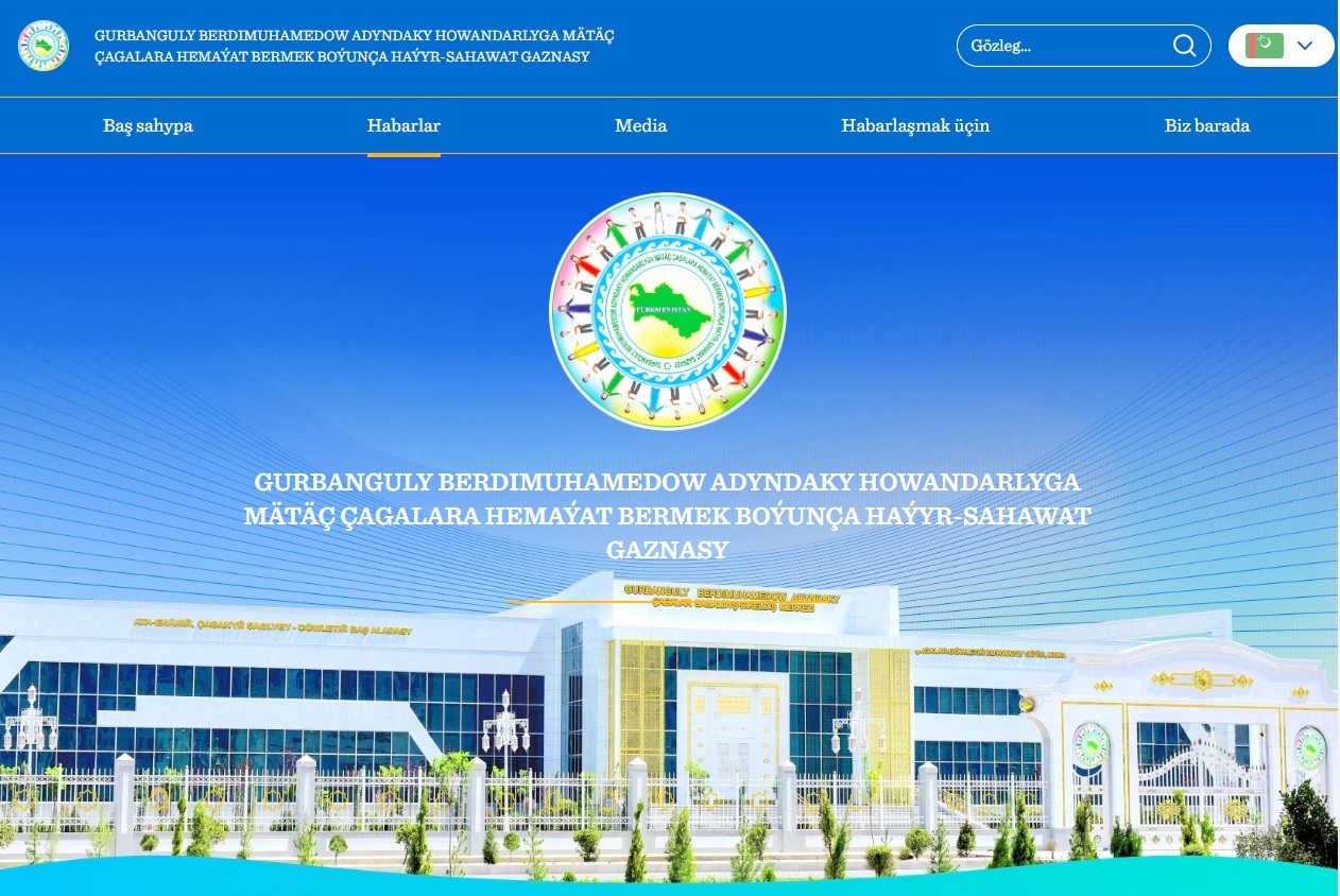The website of the Charitable Foundation named after Gurbanguly Berdimuhamedov has been created
